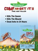 Fertilome - Come & Get It Fire Ant Killer